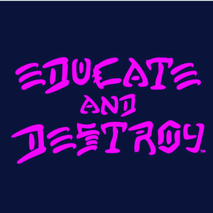 EDUCATE and DESTROY T-Shirt